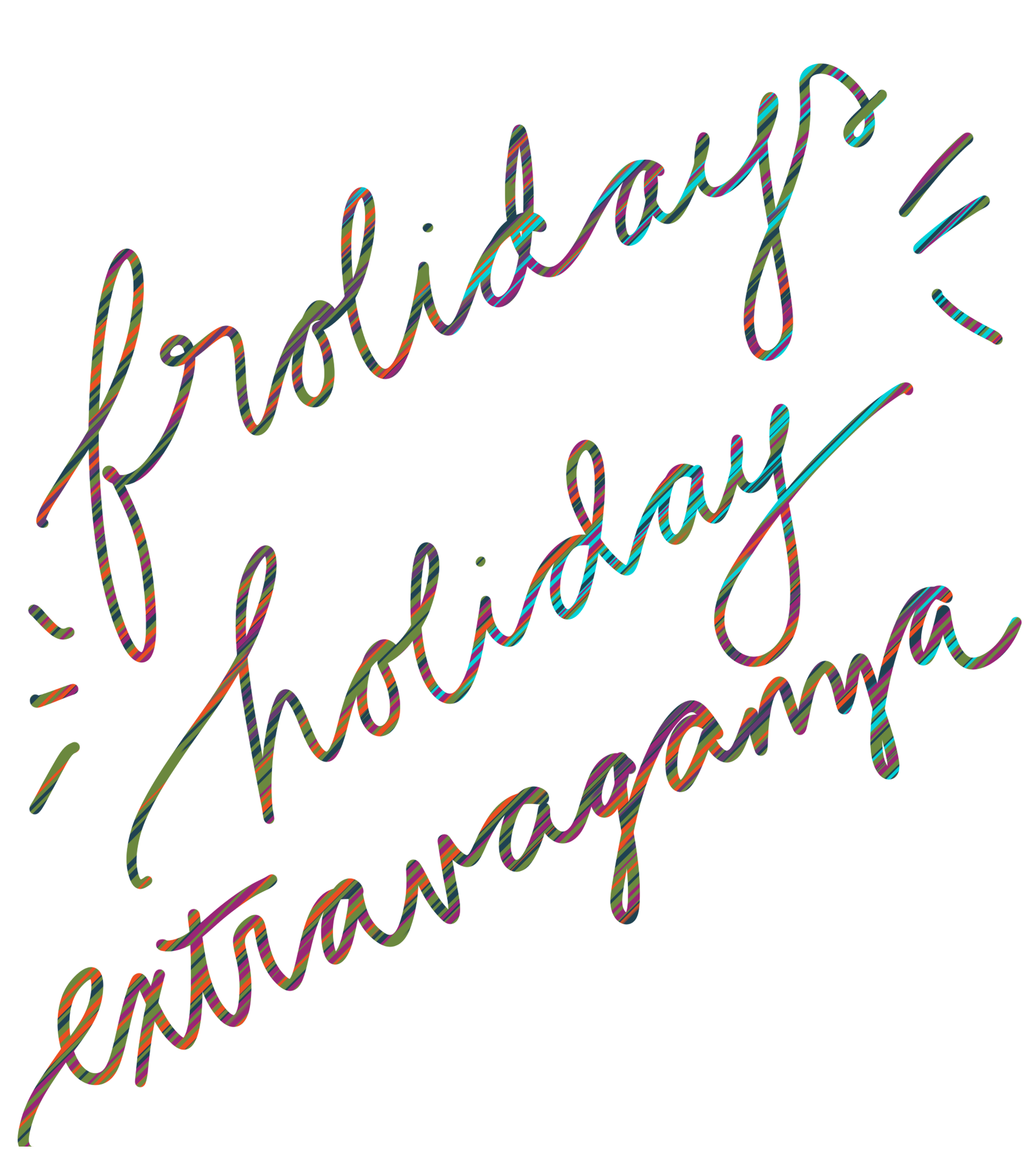 a hand lettered img that says 'frolidays holiday extravaganza'